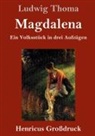 Ludwig Thoma - Magdalena (Großdruck)