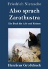 Friedrich Nietzsche - Also sprach Zarathustra (Großdruck)