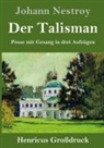 Johann Nestroy - Der Talisman (Großdruck)