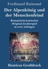 Ferdinand Raimund - Der Alpenkönig und der Menschenfeind (Großdruck)