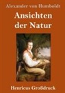 Alexander von Humboldt - Ansichten der Natur (Großdruck)
