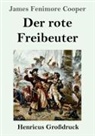 James Fenimore Cooper - Der rote Freibeuter (Großdruck)
