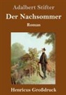 Adalbert Stifter - Der Nachsommer (Großdruck)