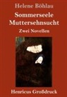 Helene Böhlau - Sommerseele / Muttersehnsucht (Großdruck)