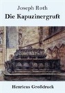 Joseph Roth - Die Kapuzinergruft (Großdruck)