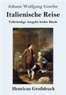 Johann Wolfgang von Goethe - Italienische Reise (Großdruck)