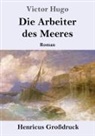 Victor Hugo - Die Arbeiter des Meeres (Großdruck)