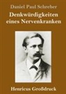 Daniel Paul Schreber - Denkwürdigkeiten eines Nervenkranken (Großdruck)