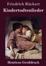 Friedrich Rückert - Kindertodtenlieder (Großdruck)