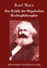 Karl Marx - Zur Kritik der Hegelschen Rechtsphilosophie