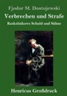 Fjodor M Dostojewski, Fjodor M. Dostojewskij - Verbrechen und Strafe (Großdruck)