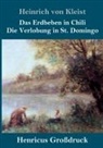 Heinrich von Kleist - Das Erdbeben in Chili / Die Verlobung in St. Domingo (Großdruck)