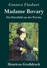 Gustave Flaubert - Madame Bovary (Großdruck)