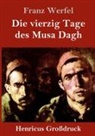Franz Werfel - Die vierzig Tage des Musa Dagh (Großdruck)