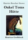 Harriet Beecher Stowe - Onkel Toms Hütte (Großdruck)