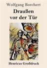 Wolfgang Borchert - Draußen vor der Tür (Großdruck)