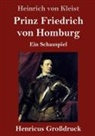 Heinrich von Kleist - Prinz Friedrich von Homburg (Großdruck)
