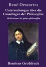 René Descartes - Untersuchungen über die Grundlagen der Philosophie (Großdruck)