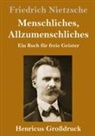Friedrich Nietzsche - Menschliches, Allzumenschliches (Großdruck)