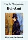Guy de Maupassant - Bel-Ami (Großdruck)