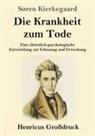 Søren Kierkegaard - Die Krankheit zum Tode (Großdruck)