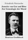 Friedrich Nietzsche - Jenseits von Gut und Böse / Zur Genealogie der Moral (Großdruck)
