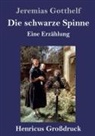 Jeremias Gotthelf - Die schwarze Spinne (Großdruck)