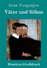 Iwan Turgenjew - Väter und Söhne (Großdruck)