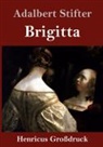 Adalbert Stifter - Brigitta (Großdruck)