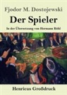 Fjodor M. Dostojewskij - Der Spieler (Großdruck)