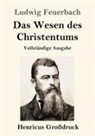 Ludwig Feuerbach - Das Wesen des Christentums (Großdruck)