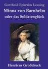 Gotthold Ephraim Lessing - Minna von Barnhelm, oder das Soldatenglück (Großdruck)