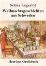 Selma Lagerlöf - Weihnachtsgeschichten aus Schweden (Großdruck)