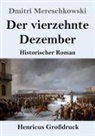 Dmitri Mereschkowski - Der vierzehnte Dezember (Großdruck)