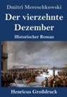 Dmitri Mereschkowski - Der vierzehnte Dezember (Großdruck)