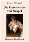 Franz Werfel - Die Geschwister von Neapel (Großdruck)