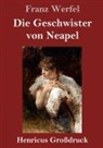Franz Werfel - Die Geschwister von Neapel (Großdruck)