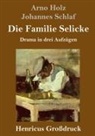 Arno Holz, Johannes Schlaf - Die Familie Selicke (Großdruck)