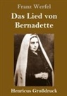 Franz Werfel - Das Lied von Bernadette (Großdruck)