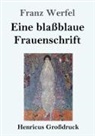 Franz Werfel - Eine blaßblaue Frauenschrift (Großdruck)