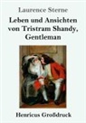 Laurence Sterne - Leben und Ansichten von Tristram Shandy, Gentleman (Großdruck)