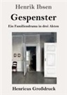 Henrik Ibsen - Gespenster (Großdruck)