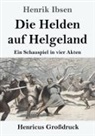 Henrik Ibsen - Die Helden auf Helgeland (Großdruck)