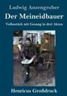 Ludwig Anzengruber - Der Meineidbauer (Großdruck)
