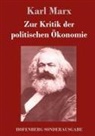 Karl Marx - Zur Kritik der politischen Ökonomie