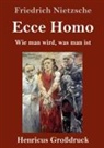 Friedrich Nietzsche - Ecce Homo (Großdruck)