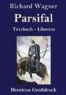 Richard Wagner - Parsifal (Großdruck)