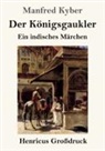 Manfred Kyber - Der Königsgaukler (Großdruck)
