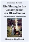 Manfred Kyber - Einführung in das Gesamtgebiet des Okkultismus (Großdruck)