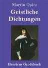 Martin Opitz - Geistliche Dichtungen (Großdruck)